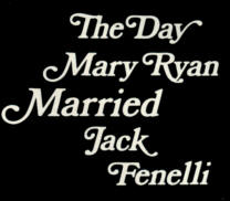 The Day Mary Ryan Married Jack Fenelli